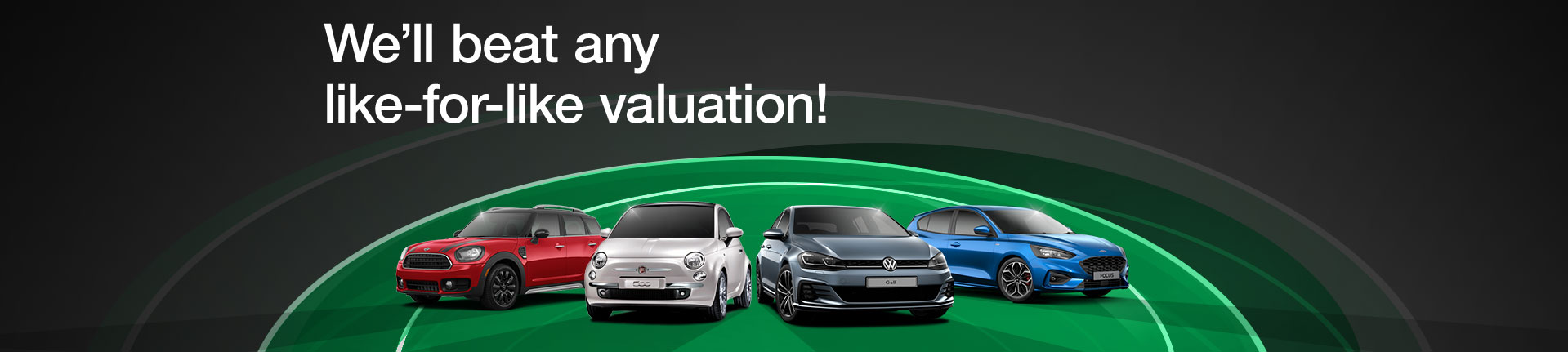 We will beat any like for like valuation!